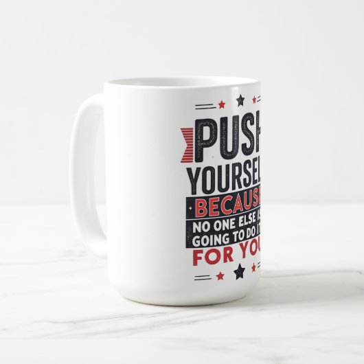 Push Yourself Motivational Quote  Kaffeetasse (Vorderseite Links)