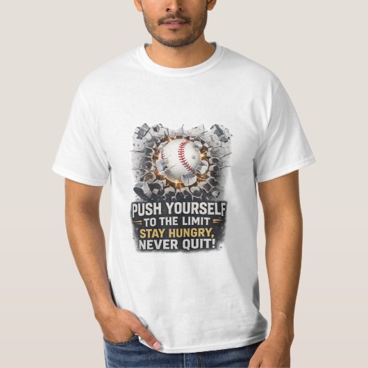 Push Yourself Never Quit Motivational Baseball T-S T-Shirt (Vorderseite)