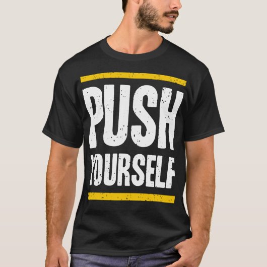 Push yourself T-Shirt (Vorderseite)