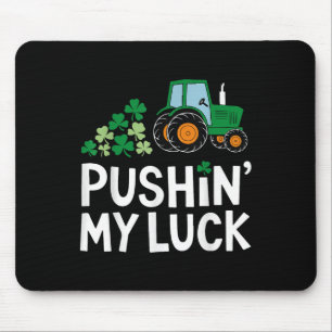 Pushin My Luck St Patricks Day Kleeblatt Irish Boy Mousepad