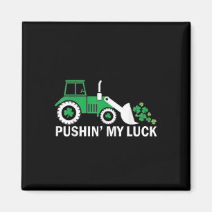Pushin My Luck St. Patricks Day Shirt Kleeblatt Ir Magnet