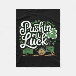 Pushin My Luck Tractor Clover St Patricks Day Fun Fleecedecke
