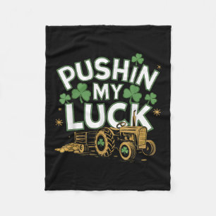 Pushin My Luck Tractor Clover St Patricks Day Fun Fleecedecke
