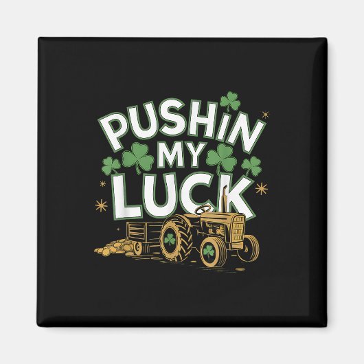 Pushin My Luck Tractor Clover St Patricks Day Fun Magnet (Vorne)