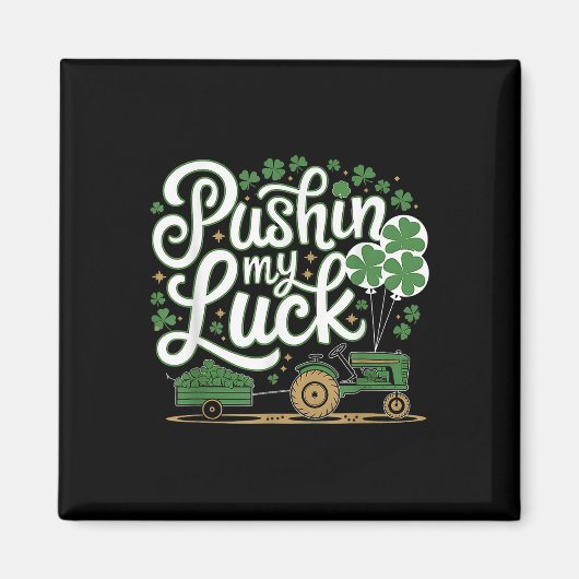 Pushin My Luck Tractor Clover St Patricks Day Fun Magnet (Vorne)