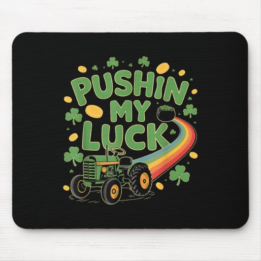 Pushin My Luck Tractor Clover St Patricks Day Fun Mousepad (Vorne)