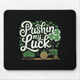 Pushin My Luck Tractor Clover St Patricks Day Fun Mousepad