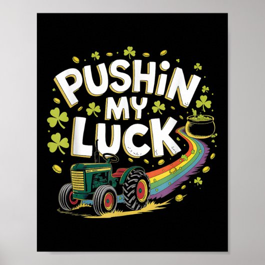 Pushin My Luck Tractor Clover St Patricks Day Fun Poster (Vorne)