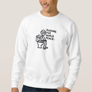 Pushing for world peace sweatshirt