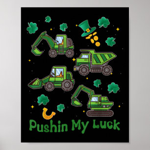 Pushing my Luck Tractor Truck St Patricks Day Boys Poster