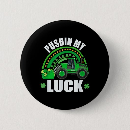 Pushing my Luck Tractor Truck St Patricks Day Kids Button (Vorderseite)