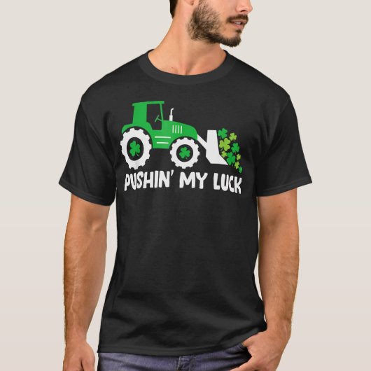 Pushing My Luck Tractor Truck St Patricks Day T-Shirt (Vorderseite)