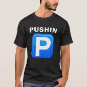 Pushing P Trending Tee Hip Hop Slang Urban Rap St (Vorderseite)