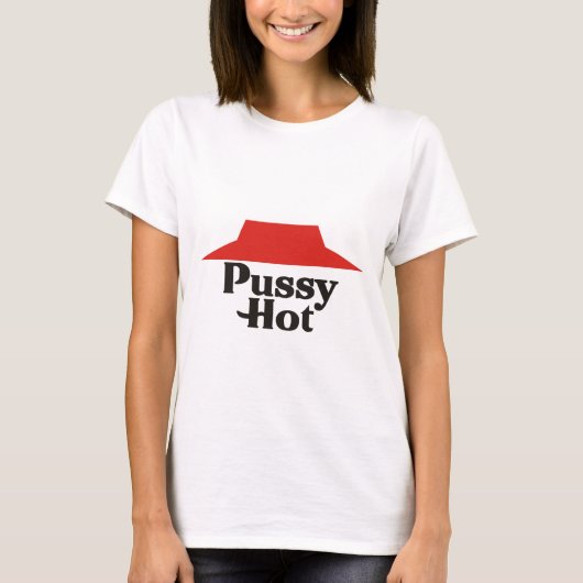 Pussy heiß T-Shirt (Vorderseite)