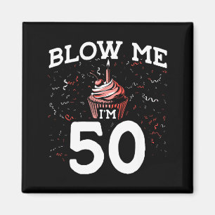 Pust mich an, ich bin 50 Pun Fifty Geburtstag Gag Magnet