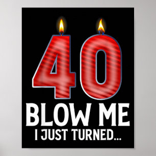 Puste mich an, ich wurde 40 Jahre alt Lustiger 40. Poster