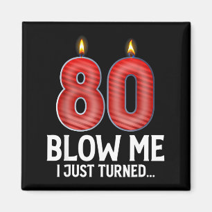 Puste mich an, ich wurde 80 Jahre alt Lustiger 80. Magnet