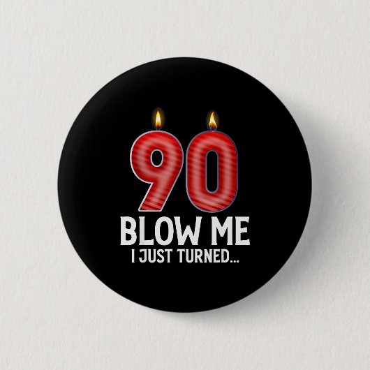 Puste mich, ich wurde 90 Jahre alt Lustiger 90. Ge Button (Vorderseite)