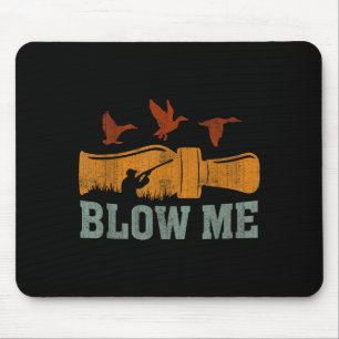 Pusten Sie mich Entenruf Wasservögel Jäger Lustige Mousepad