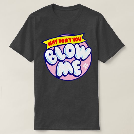 Pusten Sie Mich T-Shirt (Design vorne)