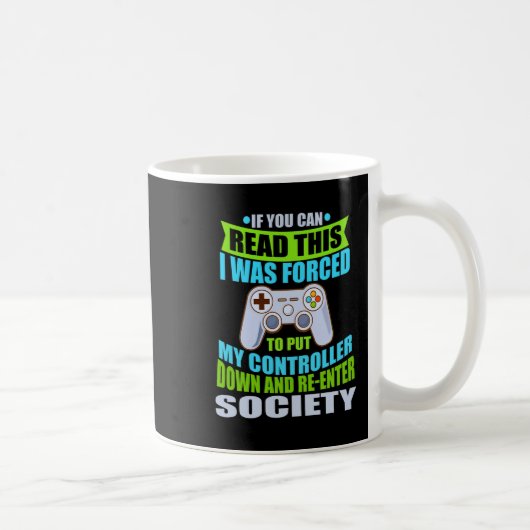 Put Controller Down Re-enter Society Funny Gamer P Kaffeetasse (Rechts)