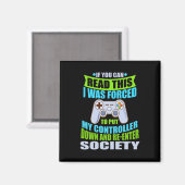 Put Controller Down Re-enter Society Funny Gamer P Magnet (Vorderseite/Rückseite)