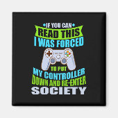 Put Controller Down Re-enter Society Funny Gamer P Magnet (Vorne)
