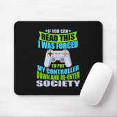 Put Controller Down Re-enter Society Funny Gamer P Mousepad (Mit Mouse)