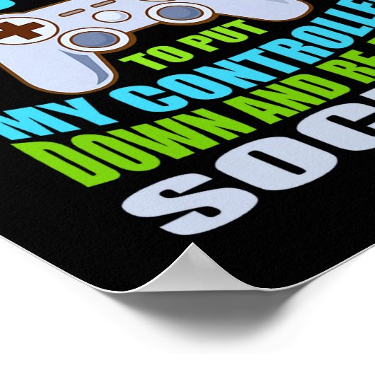 Put Controller Down Re-enter Society Funny Gamer P Poster (Ecke)