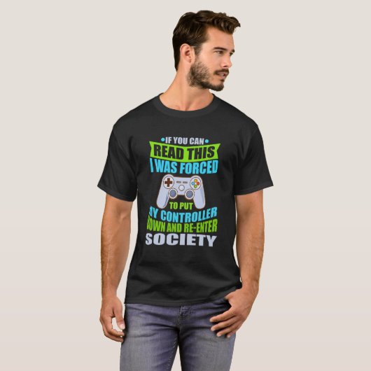 Put Controller Down Re-enter Society Funny Gamer P T-Shirt (Vorne ganz)