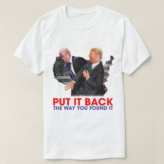 Put it back the way you found it Funny Trump Slap T-Shirt (Design vorne)