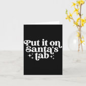 Put It On Santa’s Tab Christmas Humor  Karte (Gelbe Blume)