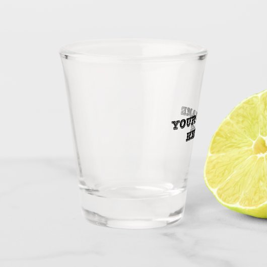 PUT **JEDER NAME HIER** SCHNAPSGLAS (Links)