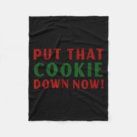 Put That Cookie Down Now Shirt Jingle Funny Christ Fleecedecke (Vorderseite)