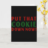 Put That Cookie Down Now Shirt Jingle Funny Christ Karte (Gelbe Blume)
