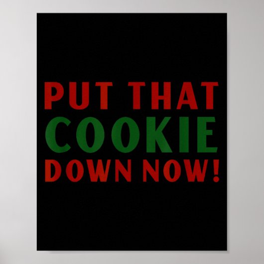 Put That Cookie Down Now Shirt Jingle Funny Christ Poster (Vorne)