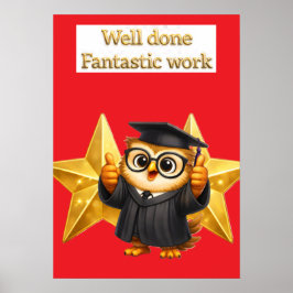 Put the owl, well done fantastic work two gold sta poster