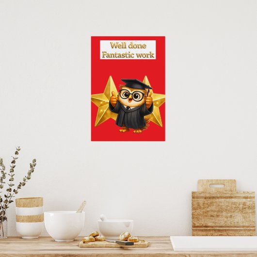 Put the owl, well done fantastic work two gold sta poster (Küche)