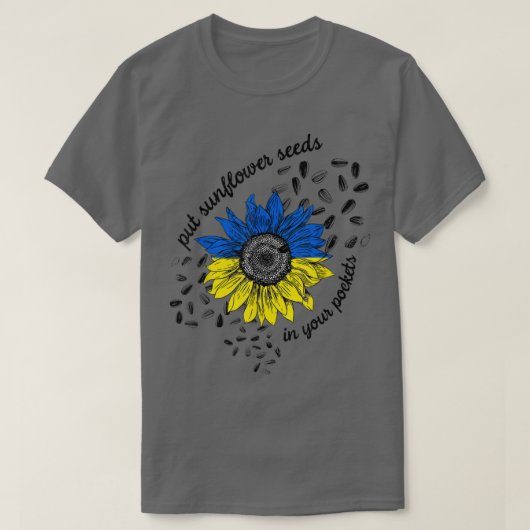 Put These Sunflower Seeds In Your Pockets Support  T-Shirt (Design vorne)