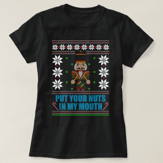 Put Your Nuts In My Mouth - Ugly Christmas T-Shirt (Design vorne)