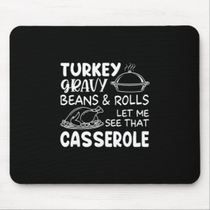 Puten-Gravy-Bohnen und Brötchen, lass mich Cerole Mousepad