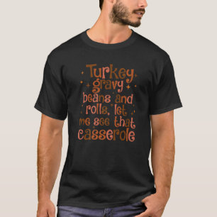 Puten-Gravy-Bohnen und Brötchen Lass mich das Cass T-Shirt