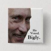 Putin wählte Bigly. Button (Vorderseite)