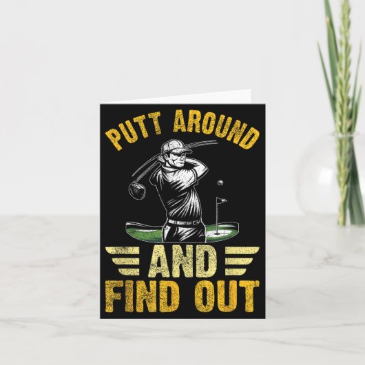Putt Around And Find Out Funny Golf Quote  Karte (Vorderseite)