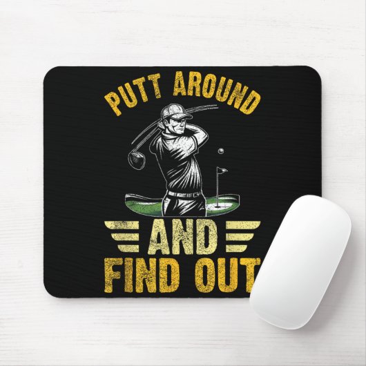 Putt Around And Find Out Funny Golf Quote  Mousepad (Mit Mouse)