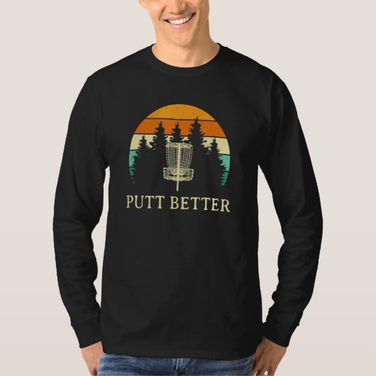 Putt Better Disk Golf Player Golfer Athlete Sarca T-Shirt (Vorderseite)