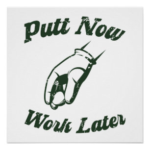 Putt jetzt arbeiten später Funny Golf Geschenke Poster