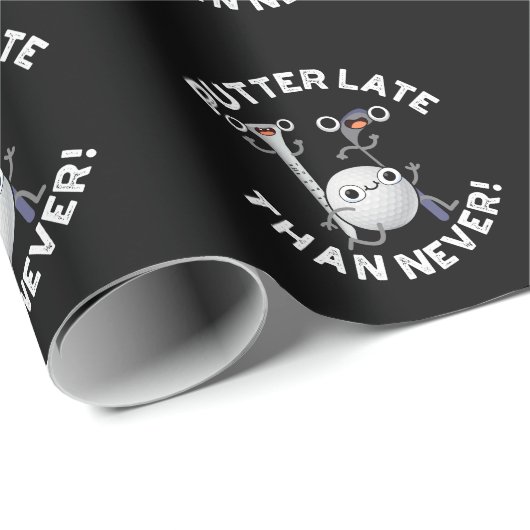 Putter später als nie lustige Golf Pun Dark BG Geschenkpapier (Rolleneckpunkt)