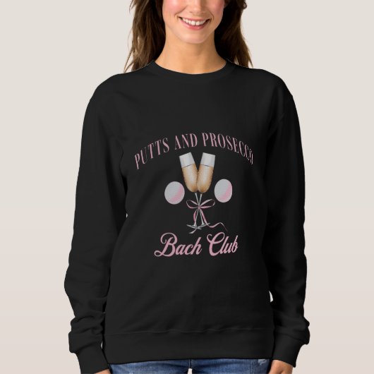 Putts and Prosecco Golf Bachelorette Sweatshirt (Vorderseite)