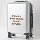 Putumba Bunk-Funked Drump Hankamer Artjunkhaus Yum Aufkleber (Koffer)